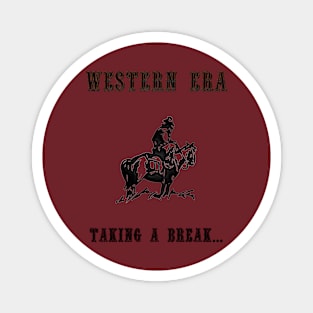 Western Slogan - Taking a Break Magnet